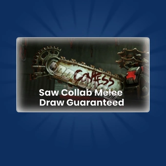 Saw Collab Melee Draw Guaranteed